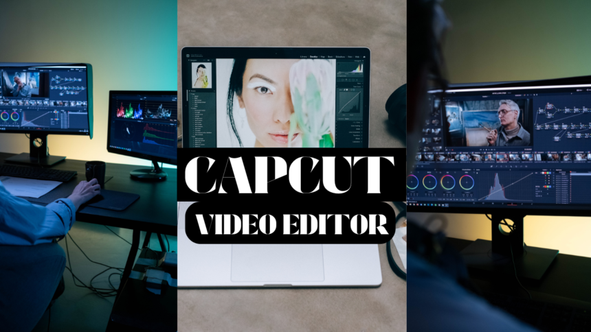 CAPCUT VIDEO EDITOR